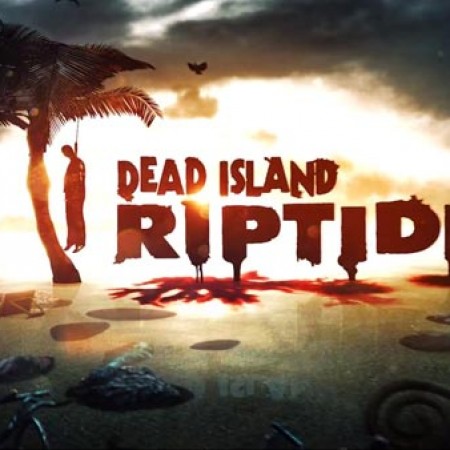 جزیره مردگان (نگاهی به بازی جذاب Dead Island:Riptide )