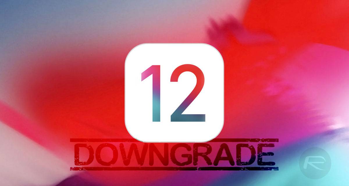 ios-12-downgrade-1200px چگونه دستگاه‌های اپل با به‌روزرسانی iOS 12.0.1 را به نسخه iOS 12 بازگردانیم؟  