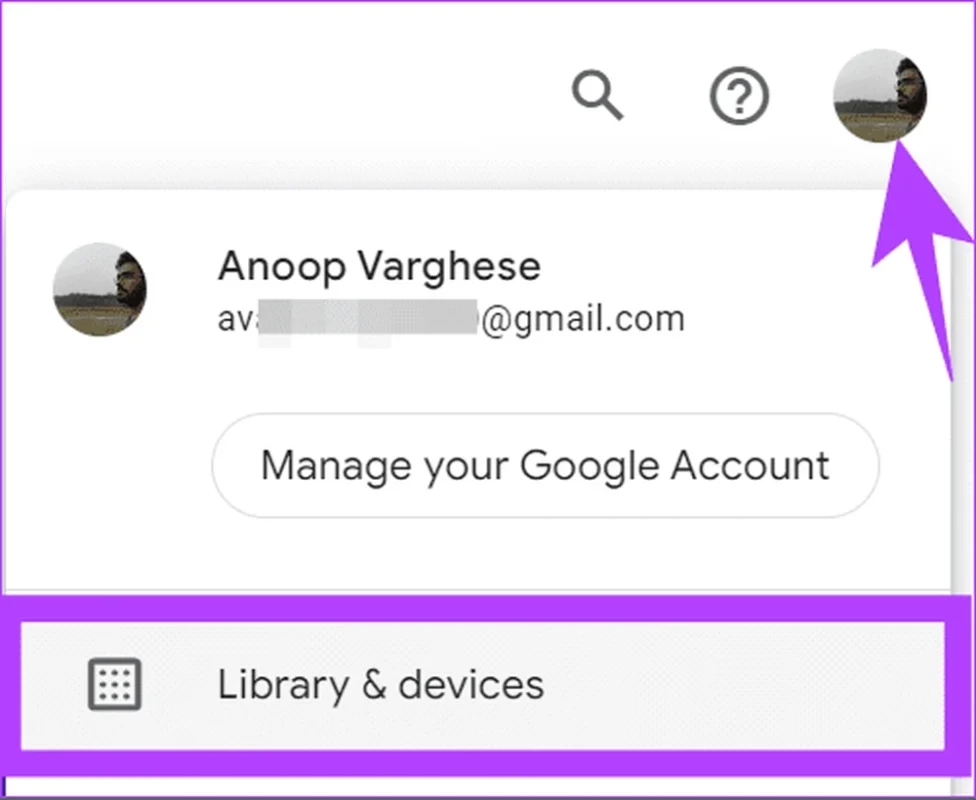 Choose the profile picture at the top right corner and then select Library and devices result