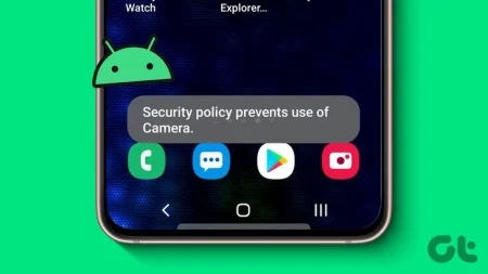 5 راه برای حل مشکل باز نشدن دوربین بخاطر سیاست‌های امنیتی در اندروید
