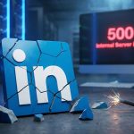 فوری: لینکدین از دسترس خارج شد؛ ارور ۵۰۰ و اختلال سراسری!